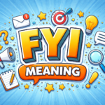 FYI Meaning in Text: Definition, Usage & Examples