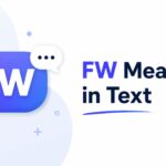 FW Meaning in Text: What Does “FW” Really Mean in Chat, Instagram, and Online Conversations?