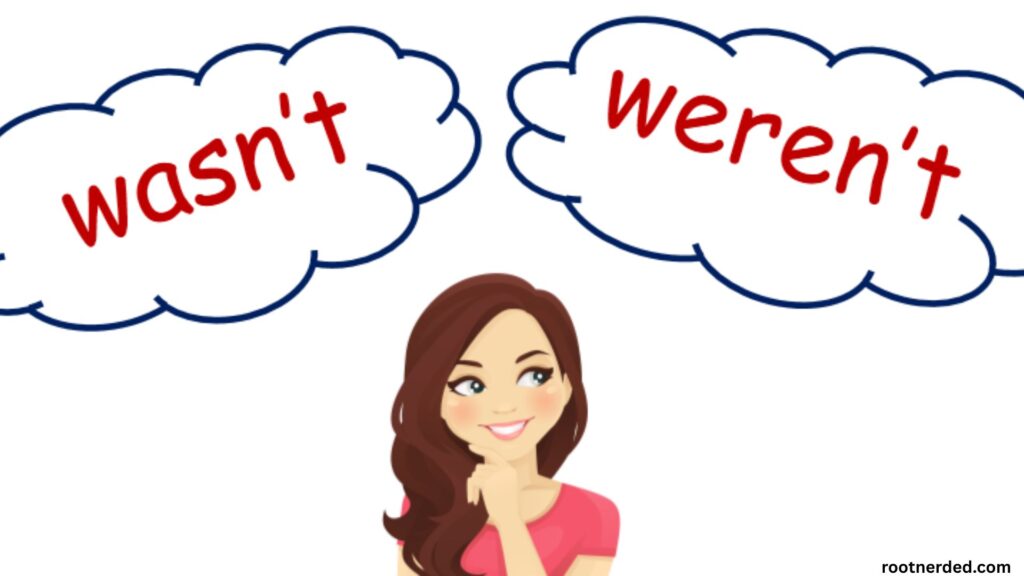 Wasn’t vs Weren’t