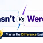 Wasn’t vs Weren’t 💡 Master the Difference Easily